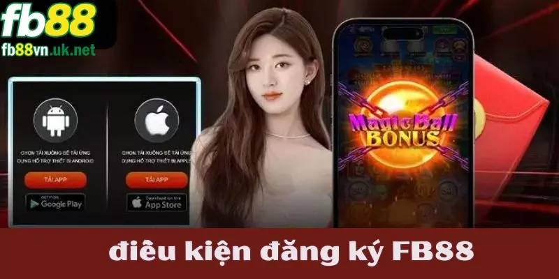Điều kiện đăng ký FB88 khởi tạo không rủi ro