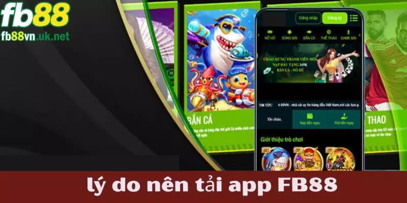 Lý do người chơi nên tải app FB88 là gì?